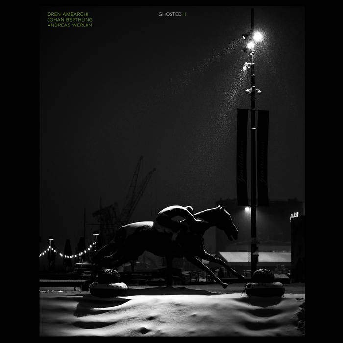 OREN AMBARCHI, JOHAN BERTHLING & ANDREAS WERLIIN - Ghosted II (Vinyle)