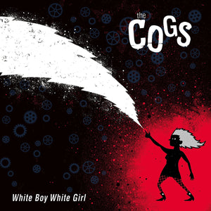 THE COGS - White Boy White Girl (Vinyle)