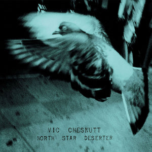 VIC CHESNUTT - North Star Deserter (Vinyle)