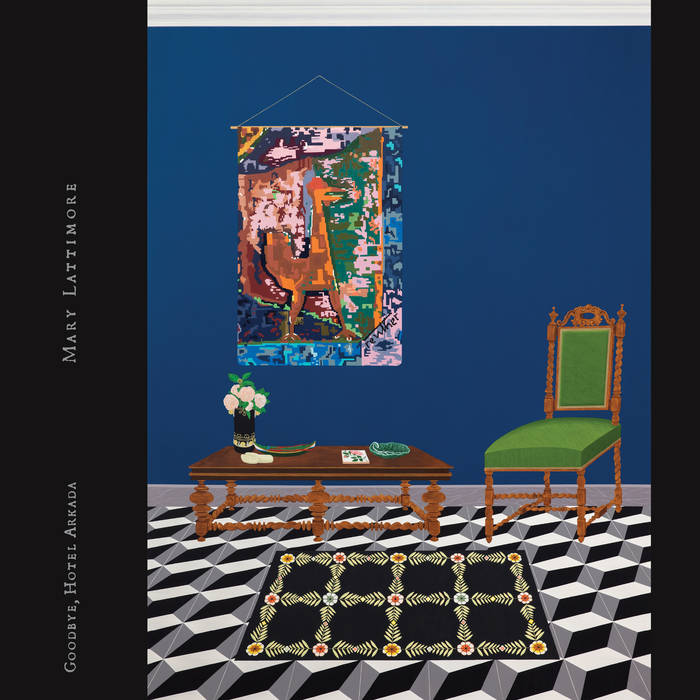 MARY LATTIMORE - Goodbye, Hotel Arkada (Vinyle)