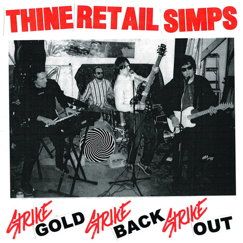 THINE RETAIL SIMPS - Strike Gold, Strike Back, Strike Out (Vinyle)