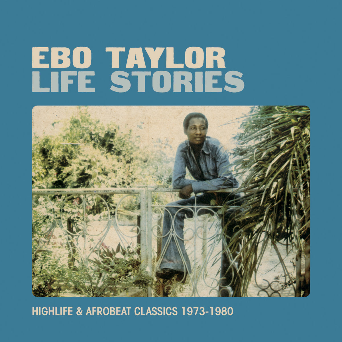 EBO TAYLOR - Life Stories (Highlife & Afrobeat Classics 1973-1980) (Vinyle)