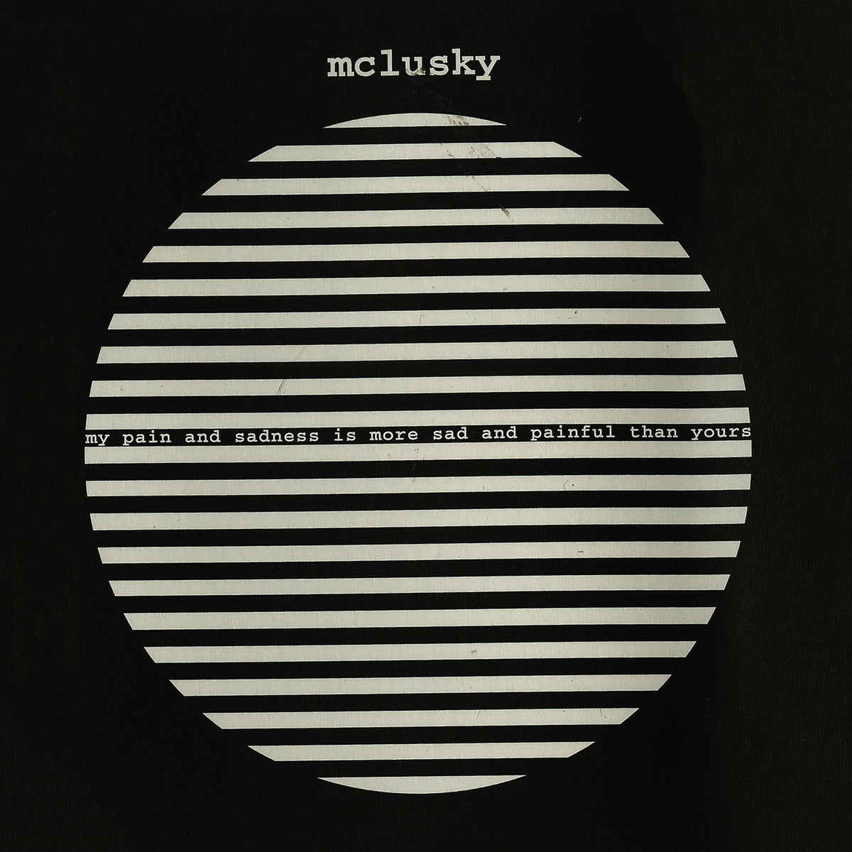MCLUSKY - My Pain And Sadness Is More Sad And Painful Than Yours (Vinyle)