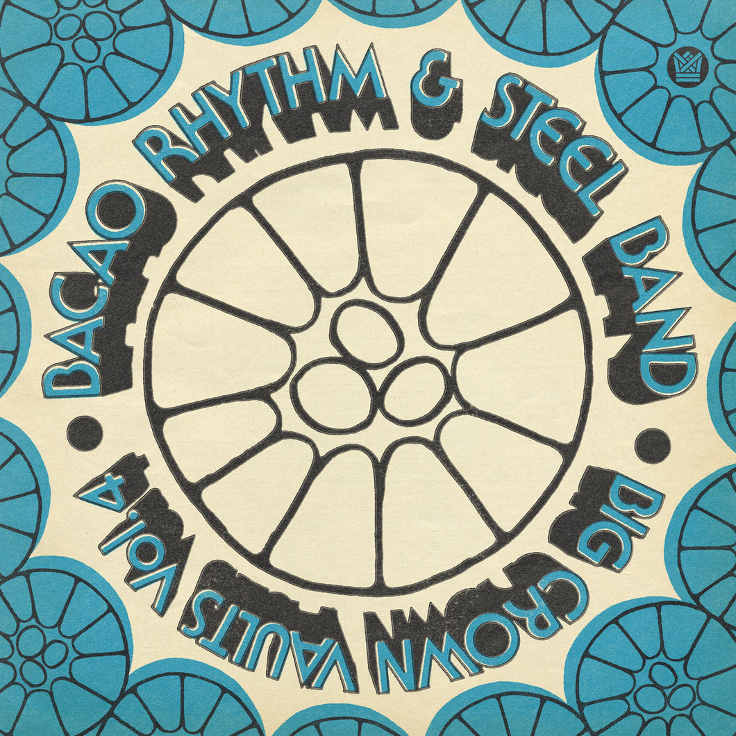 THE BACAO SHYTHM & STEEL BAND - Big Crown Vaults Vol. 4 - Bacao Rhythm & Steel Band (Vinyle)