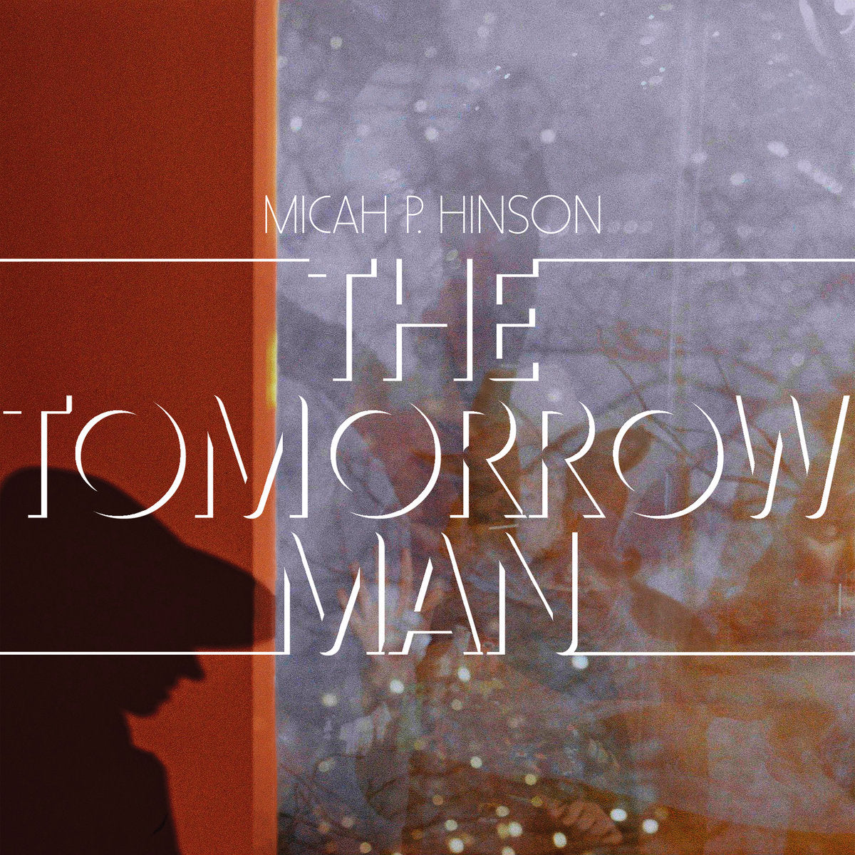 MICAH P. HINSON - The Tomorrow Man (Vinyle)