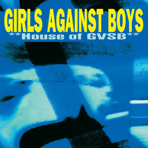 GIRLS AGAINST BOYS -  **House Of GVSB** (Vinyle)