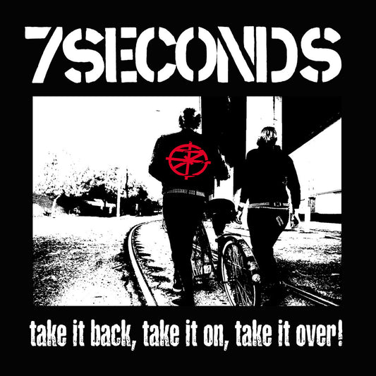 7 SECONDS - Take It Back, Take It On, Take It Over (Vinyle) PRÉCOMMANDE (17 juillet)
