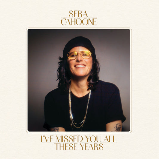 SERA CAHOONE - I've Missed You All These Years (Vinyle) PRÉCOMMANDE (28 août)