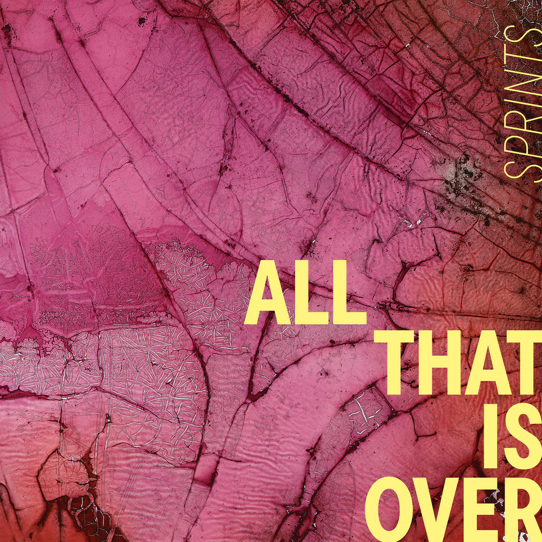 SPRINTS - All That Is Over (Vinyle) PRÉCOMMANDE