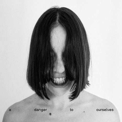 LUCRECIA DALT - A Danger to Ourselves (Vinyle)