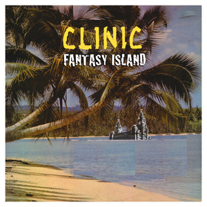 CLINIC - Fantasy Island (Vinyle)