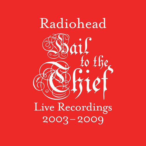 RADIOHEAD - Hail To the Thief (live recordings 2003-2009) (Vinyle) PRÉCOMMANDE