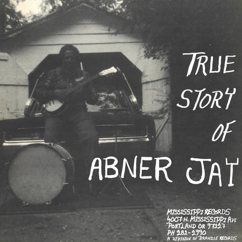 ABNER JAY - True Story Of Abner Jay (Vinyle)