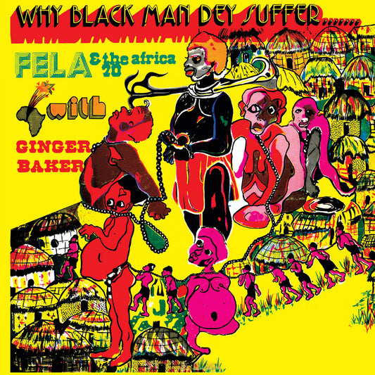 FELA RANSOME-KUTI AND THE AFRICA '70 WITH GINGER BAKER - Why Black Men Dey Suffer.......(Vinyle)