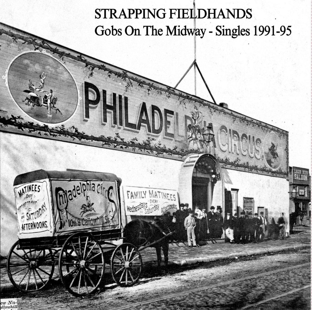 STRAPPING FIELDHANDS - Gobs On The Midway - Singles 1991-95 (Vinyle)