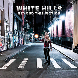 WHITE HILLS - Beyond This Fiction (Vinyle)