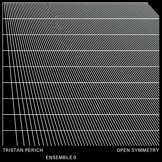 TRISTAN PERICH, ENSEMBLE 0 - Open Symmetry (Vinyle)