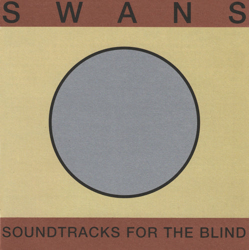 SWANS - Soundtracks For The Blind (Vinyle)