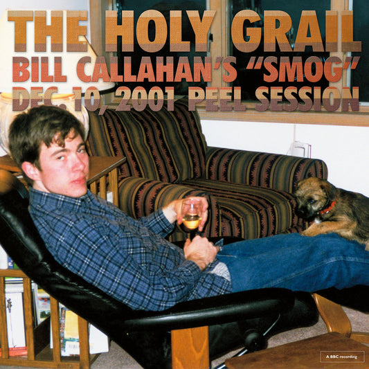 BILL CALLAHAN - The Holy Grail: Bill Callahan's "Smog" Dec. 10, 2001 Peel Session (Vinyle)