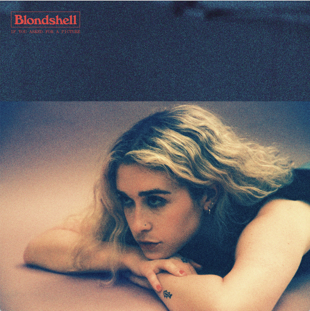 BLONDSHELL - If You Asked For A Picture (Vinyle)