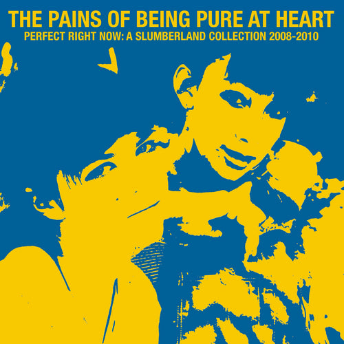 THE PAINS OF BEING PURE AT HEART -  Perfect Right Now: A Slumberland Collection 2008-2010 (Vinyle) PRÉCOMMANDE