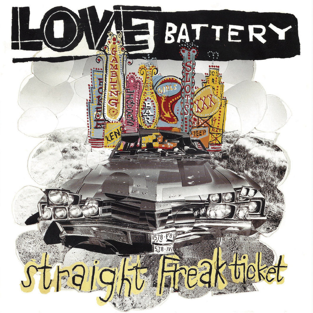 LOVE BATTERY - Straight Freak Ticket (Vinyle)