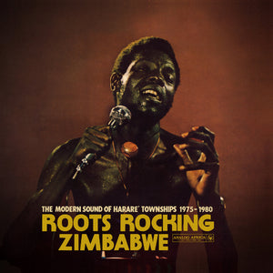 ARTISTES VARIÉS - Roots Rocking Zimbabwe: The Modern Sound of Harare Townships 1975-1980 (Vinyle)