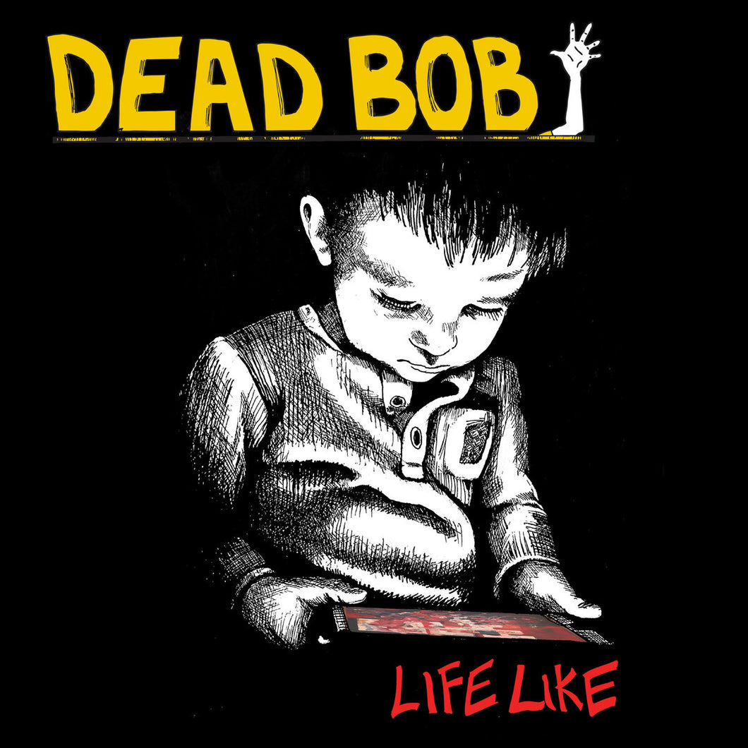 DEAD BOB - Life Like (Vinyle)