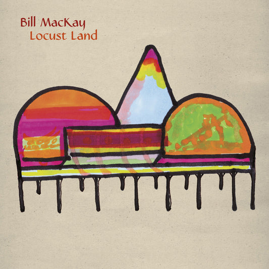 BILL MACKAY - Locust Land (Vinyle)