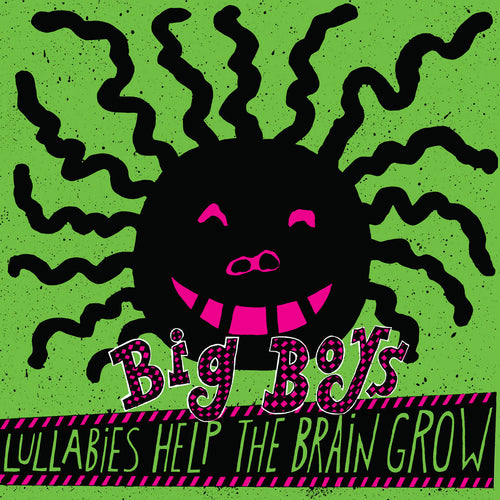 BIG BOYS - Lullabies Help The Brain Grow (Vinyle)