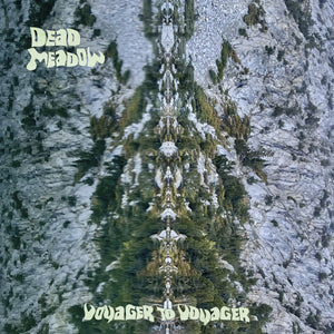 DEAD MEADOW - Voyager To Voyager (Vinyle)