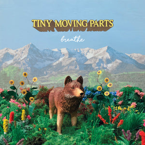 TINY MOVING PARTS - Breathe (Vinyle)