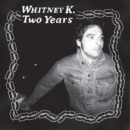 WHITNEY K - Two Years (Vinyle)
