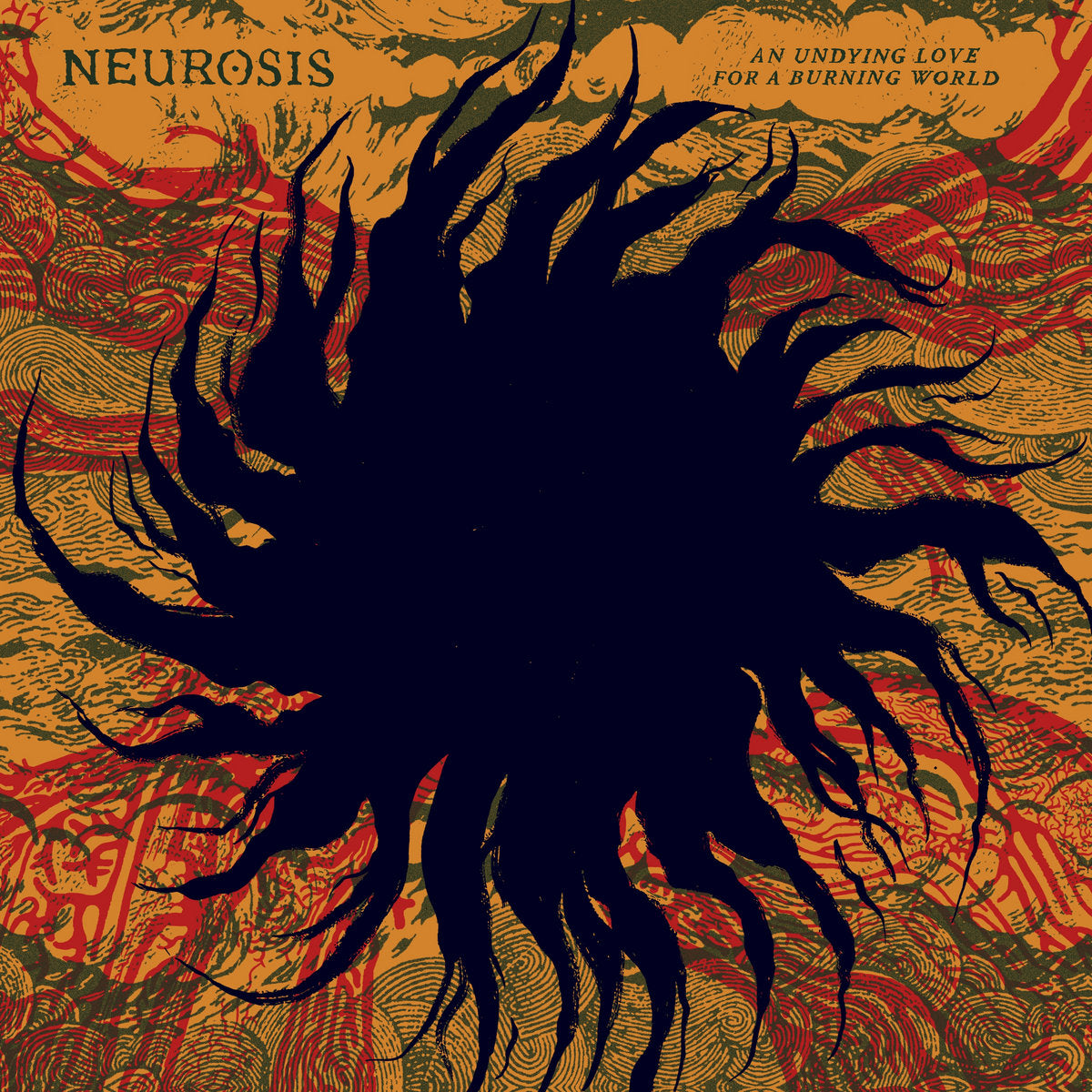 NEUROSIS - An Undying Love For A Burning World (Vinyle)