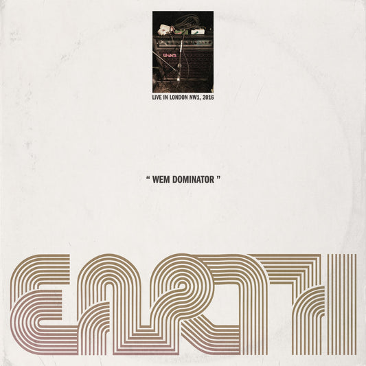 EARTH - WEM Dominator (Live In London NW1, 2016) (Vinyle)