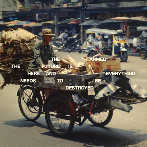 THE ARMED - THE FUTURE IS HERE AND EVERYTHING NEEDS TO BE DESTROYED (Vinyle) PRÉCOMMANDE