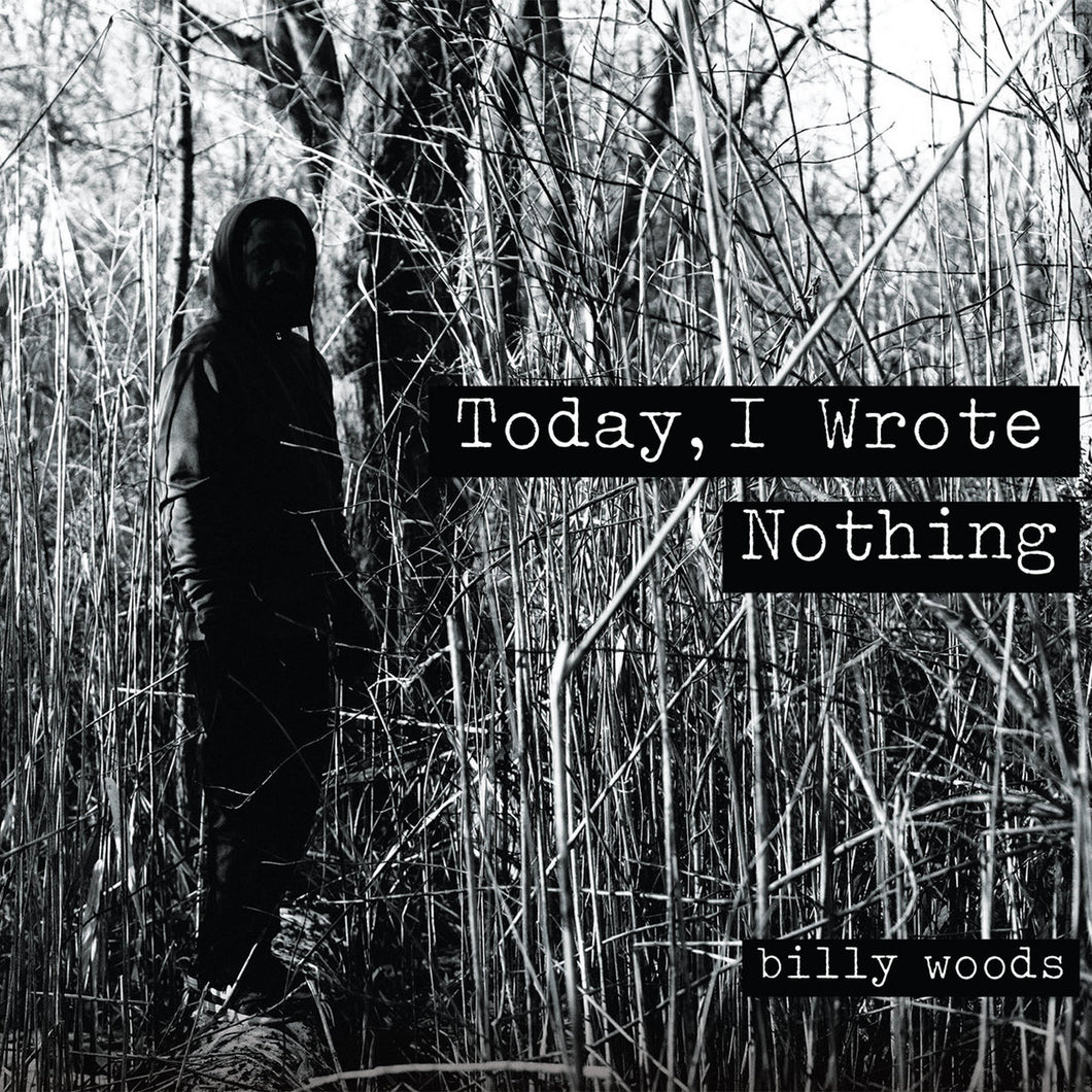 BILLY WOODS - Today, I Wrote Nothing (Vinyle) PRÉCOMMANDE