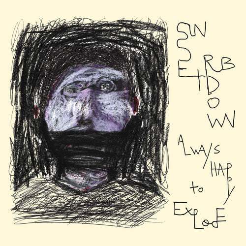 SUNSET RUBDOWN - Always Happy To Explode (Vinyle)