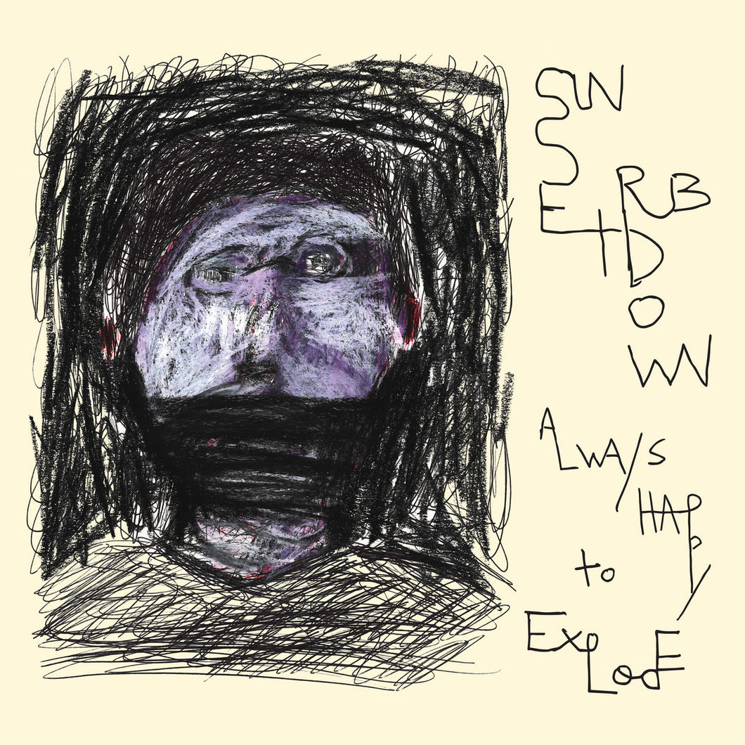 SUNSET RUBDOWN - Always Happy To Explode (Vinyle)