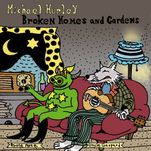 MICHAEL HURLEY - Broken Homes and Gardens (Vinyle)