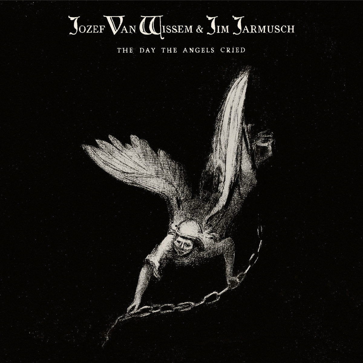 JOZEF VAN WISSEM & JIM JARMUSCH - The Day The Angels Cried (Vinyle)