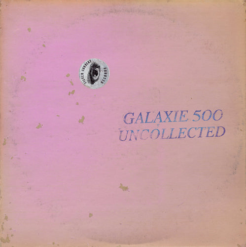 GALAXIE 500 - Uncollected Noise New York '88-'90 (Vinyle)