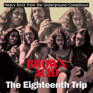 ARTISTES VARIÉS - Brown Acid: The Eighteenth Trip (Heavy Rock From The Underground Comedown) (Vinyle)