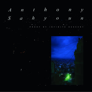 ANTHONY SAHYOUN - Proof By Infinite Descent (Vinyle)