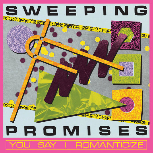 SWEEPING PROMISES - You Say I Romanticize (Vinyle) PRÉCOMMANDE (14 août)