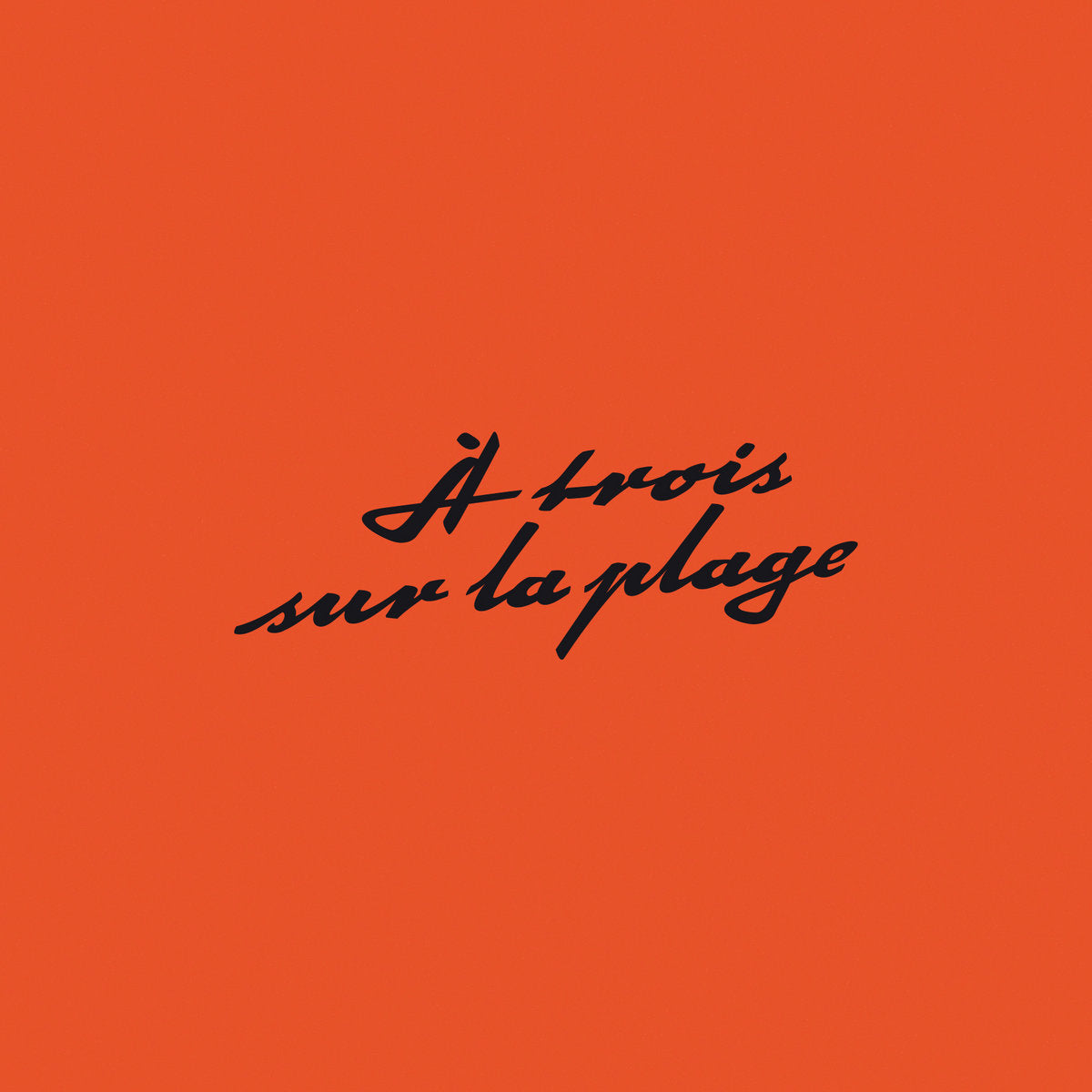 À TROIS SUR LA PLAGE - À Trois Sur La Plage (Vinyle)