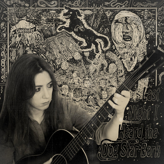 GWENIFER RAYMOND - Last Night I Heard The Dog Star Bark (Vinyle)
