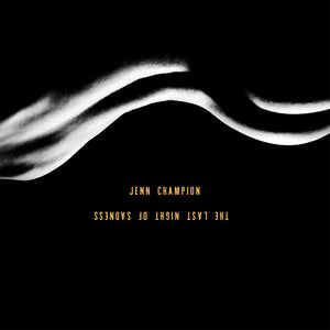 JENN CHAMPION - The Last Night Of Sadness (Vinyle)
