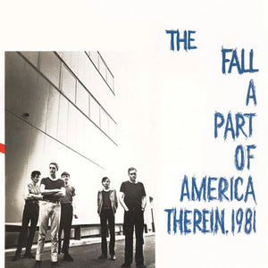 THE FALL -  A Part Of America Therein, 1981 (Vinyle)