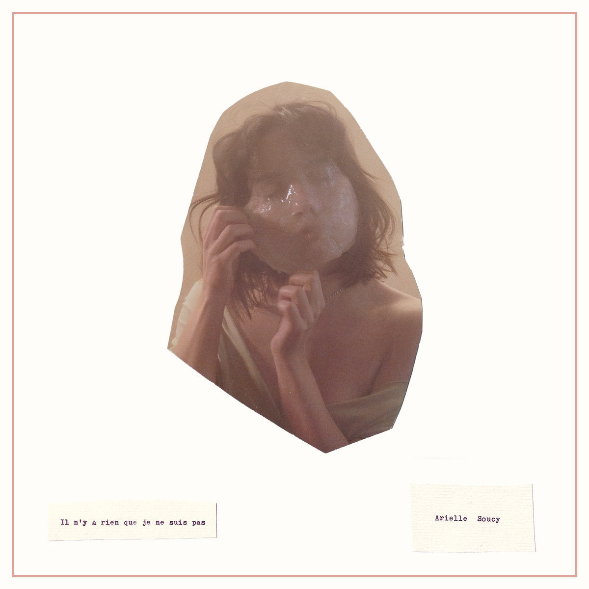 ARIELLE SOUCY - Il n'y a rien que je ne suis pas (Vinyle)